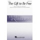 Gift to Be Free (SATB)