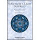 Sometimes A Light Suprises  (SATB)