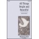 All Things Bright and Beautiful  (SATB)