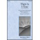 There Is A Time  (SATB)