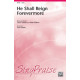 He Shall Reign Forevermore  (SATB)