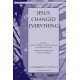 Jesus Changed Everything  (SATB)