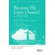 Because He Lives (Amen) with Overcome  (Orch)