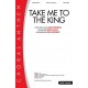 Take Me to the King  (SATB)