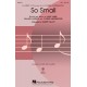 So Small (SSA)