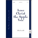 Jesus Christ the Apple Tree  (SATB)