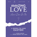 Amazing Love How Can It Be (Choral Book)