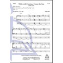 While with Ceaseless Course the Sun  (SATB)