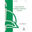 The Gifts Christ Freely Gives  (SATB)