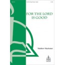 For the Lord is Good  (2-Pt)