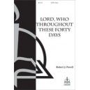 Lord Who Throughout These Forty Days  (SATB)