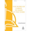 The Word of Christ to Mary at the Tomb  (SATB)