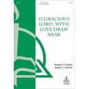 O Gracious Lord With Love Draw Near  (SATB)