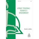 One Thing Have I Desired  (SATB)