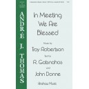 In Meeting We Are Blessed  (SATB)