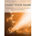 Carry Your Name (SATB)