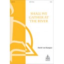 Shall We Gather at the River  (SATB)