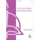 Go to Dark Gethsemane  (SATB)