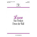 Love Has Broken Down the Wall (SATB)