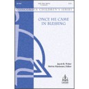 Once He Came in Blessing  (SATB)