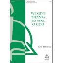 We Give Thanks to You O God  (SATB Double Choir)