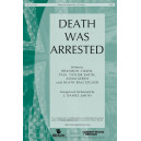 Death was Arrested (SATB)