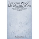 Into The Woods My Master Went (SATB)