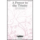 A Prayer to the Trinity (SATB)