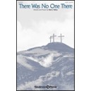 There Was No One There (SATB)