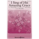I Sing of His Amazing Grace (SATB)