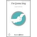 I'm Gonna Sing (Unison/opt. 2-Part Treble)