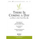 There is Coming a Day (SATB)