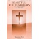 Beautiful the Teardrops (SATB)