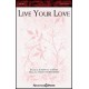 Live Your Love (SATB)