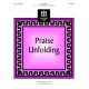 Praise Unfolding