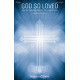 God So Loved (SATB)