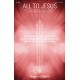 All to Jesus (SATB)
