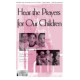 Hear the Prayers for Our Children (SATB)