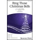 Ring Those Christmas Bells (SATB)