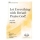 Let Everything with Breath Praise God! (SATB/opt. organ and trumpets)