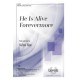 He Is Alive Forevermore (SATB/opt. Brass and Percussion)