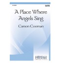 A Place Where Angels Sing (SATB)