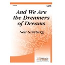 And We Are the Dreamers of Dreams (SATB)