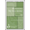 Hosanna to the King! (SATB)