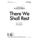 There We Shall Rest (SATB div. a cappella)