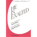 He Is Exalted (SATB)