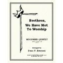 Brethren We Have Met To Worship (Woodwind Quintet)