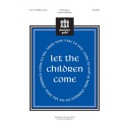 Let The Children Come  (Unison)