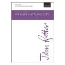 We Have a Strong City  (SATB)