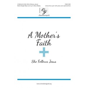 A Mother's Faith  (She Follows Jesus)  (Unison/2-Pt)